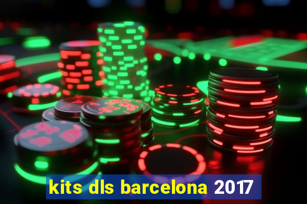 kits dls barcelona 2017